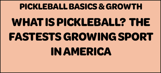 What Is Pickleball? The Fastest Growing Sport in America