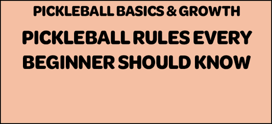 Pickleball Rules Every Beginner Should Know