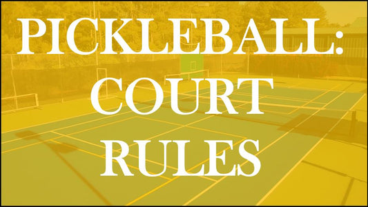 Basic Pickleball Court Rules & Regulations