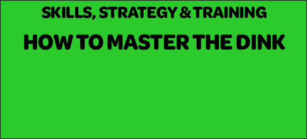 How to Master the Dink Shot in Pickleball