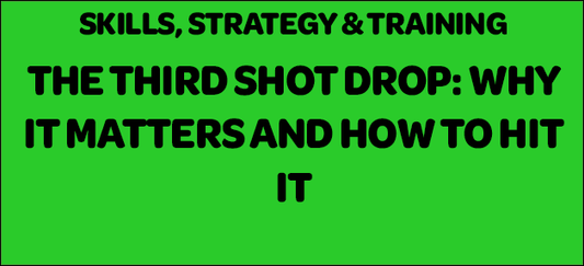 The Third Shot Drop — Why It Matters and How to Hit It
