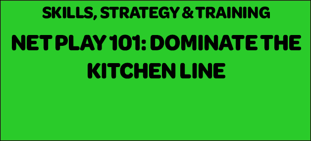 Net Play Secrets — How to Dominate at the Kitchen Line