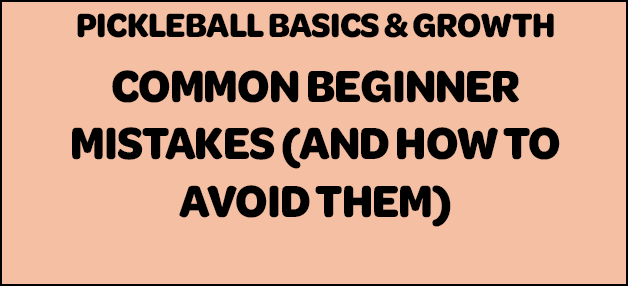 Common Beginner Mistakes (and How to Avoid Them)